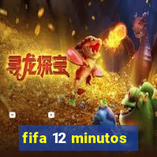 fifa 12 minutos